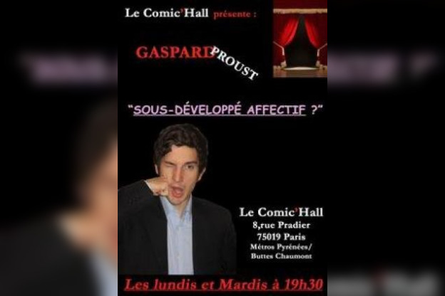 Gaspard PROUST Dans Sous développé affectif 