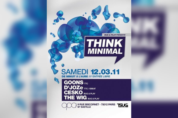 Think Minimal, OPA, Cesko, The Wig, Goons, Djoze
