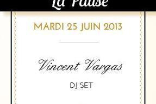 MARDI 25.06 " La Pause" at Chacha w/ Vincent Vargas