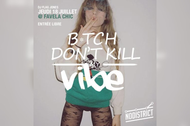 B*tch Don't Kill My Vibe