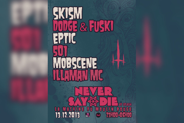 Never Say Die X Splash à la Machine du Moulin Rouge