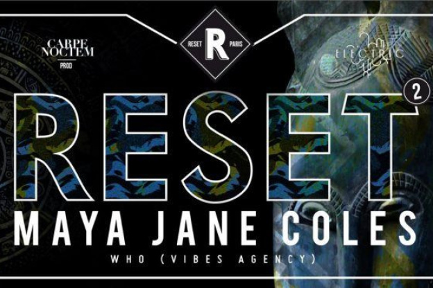 Reset 2 avec Maya Jane Coles à Electric