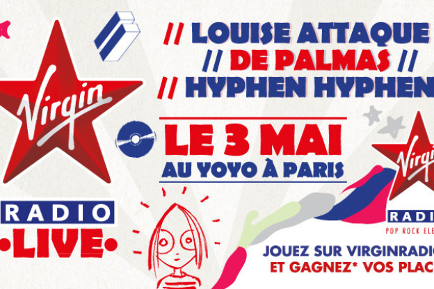 Virgin Radio Live au Yoyo avec Louise Attaque, De Palmas et Hyphen Hyphen 