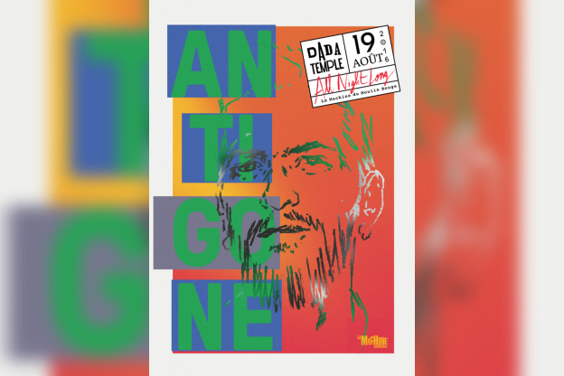 Dada Temple à La Machine : Antigone All Night Long