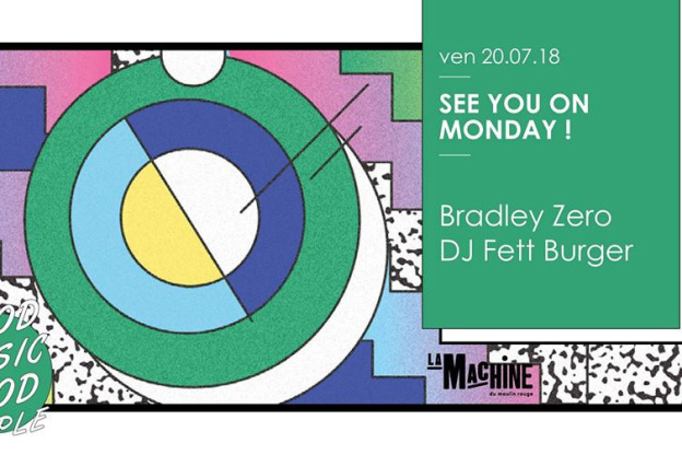 See You On Monday! à La Machine avec Bradley Zero 