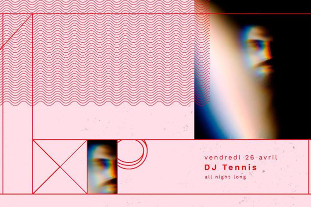 Dj Tennis en mode All Night Long au Badaboum