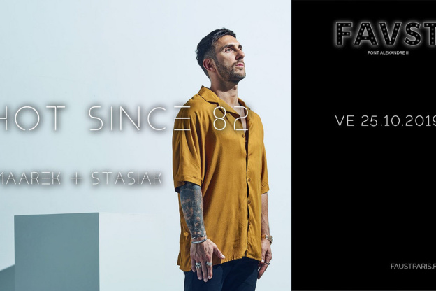 Hot Since 82, Maarek & Stasiak au Faust 