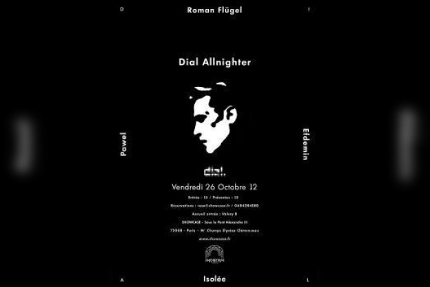 Dial Allnighter au Showcase avec Roman Flügel, Efdemin, Isolée etPawel