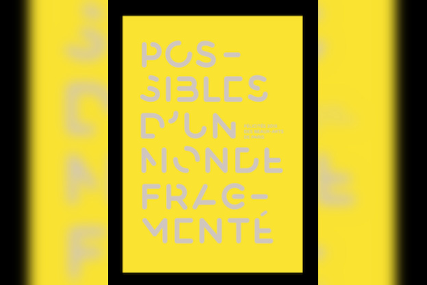 Possibles d'un monde fragmenté