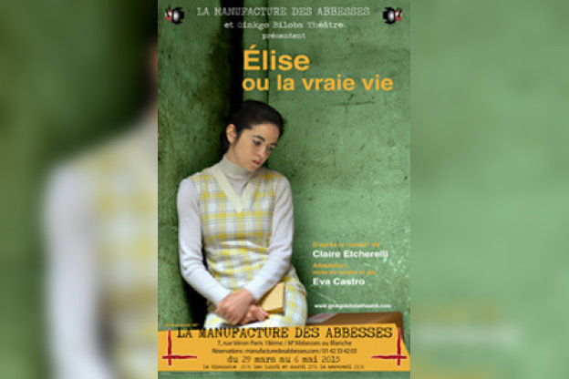 Élise Ou La Vraie Vie à La Manufacture Des Abbesses : Notre Critique ...