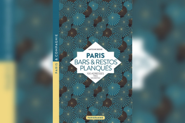 Paris, bars et restos planqués : on l'a lu, on vous raconte !