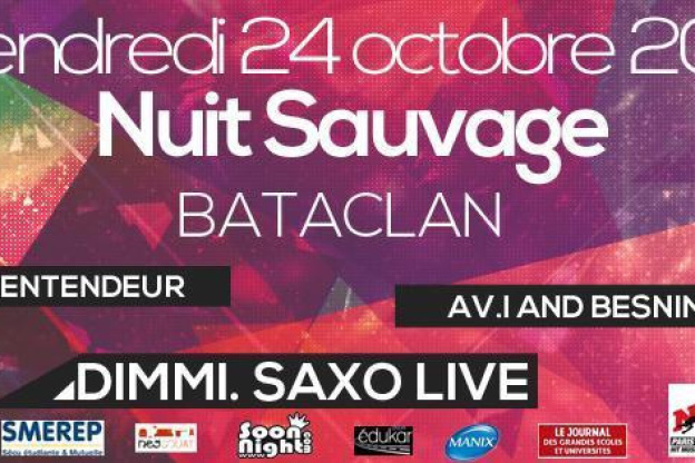  Nuit Sauvage @BATACLAN // Guests : DIMMI ft B.LACOSTE ? BON ENTENDEUR ? THE AVI & BESNINE by AGP1