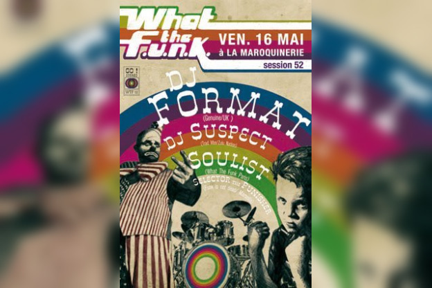 Soirée, Paris, What The Funk, Maroquinerie, Soulist, DJ Forman, DJ Suspect
