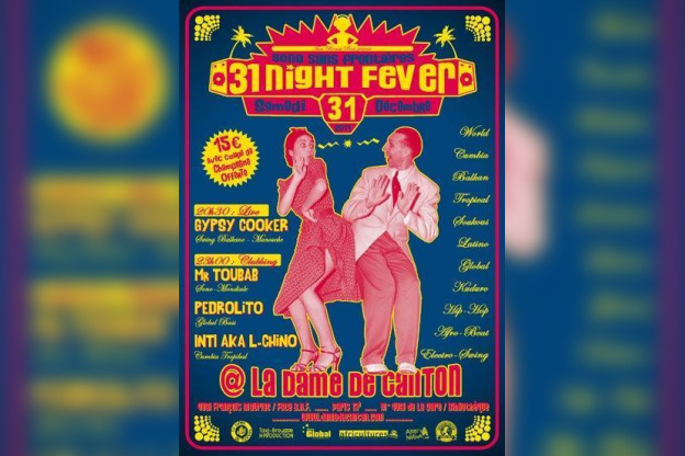 31 NIGHT FEVER avec GYPSY COOKER et DJ's TOUBAB, PEDROLITO... - "Réveillon sans frontières" Manouche... Entrée 15€ (avec une coupe)