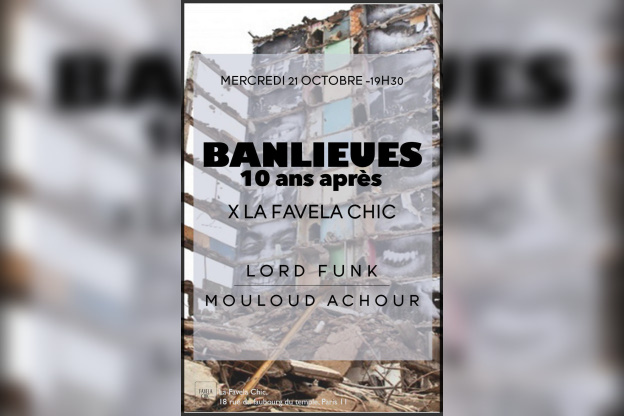 BANLIEUES 10 ANS APRÈS // LORD FUNK / MOULOUD ACHOUR