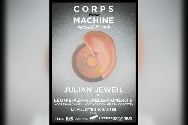 CORPS vs MACHINE w/ Julian Jeweil, Numéro 6, Aurélie, AZF & Léonie