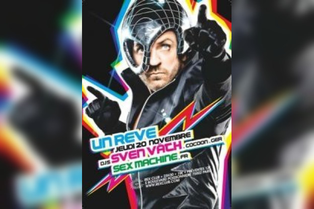 Soirée, Paris, Clubbig, Rex, Un rêve, Sven Väth, Sex Machine