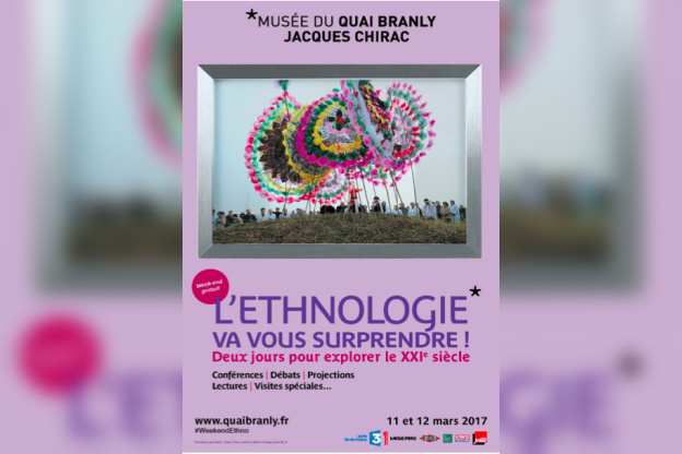 "L’ethnologie va vous surprendre" 2017 au musée du Quai Branly