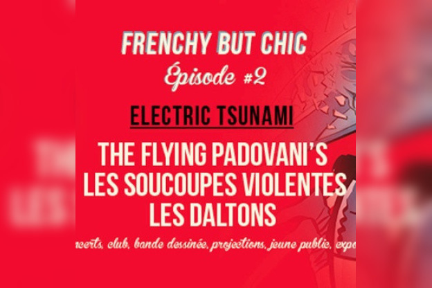 How To Love : THE FLYING PADOVANI’S + LES SOUCOUPES VIOLENTES + LES DALTONS