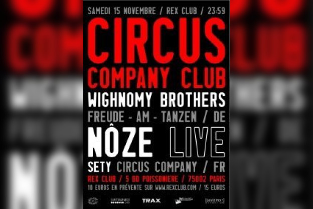 Soirée, Paris, Circus Company Club, Rex Club, Noze