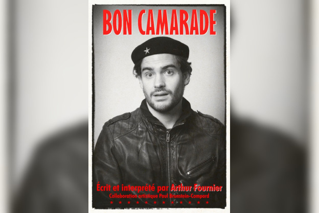 Arthur Fournier : Bon Camarade, un one-man show au Théâtre Le Bout