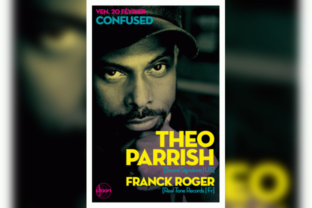 Soirée, Paris, Clubbing, Djoon, Confused, Theo Parrish, Franck Roger