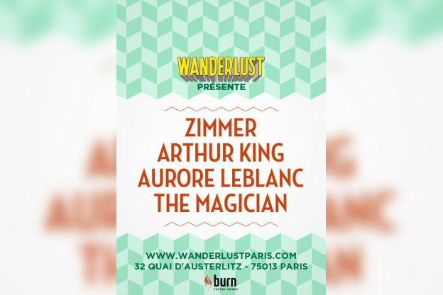 WANDERLUST présente THE MAGICIAN / ZIMMER / ARTHUR KING / AURORE LEBLANC