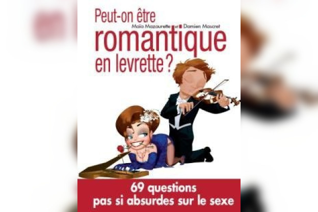 Peut on être romantique en levrette. Livre Maia Mazaurette