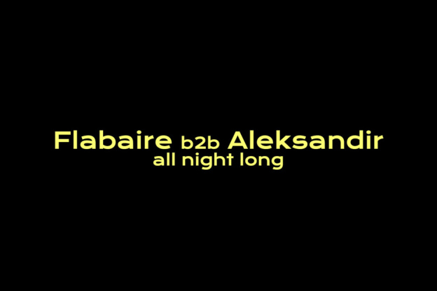 Badaboum Club : Flabaire b2b Aleksandir en all Night Long