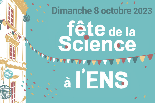 Fête de la Science à l'Ecole Normale Supérieure 