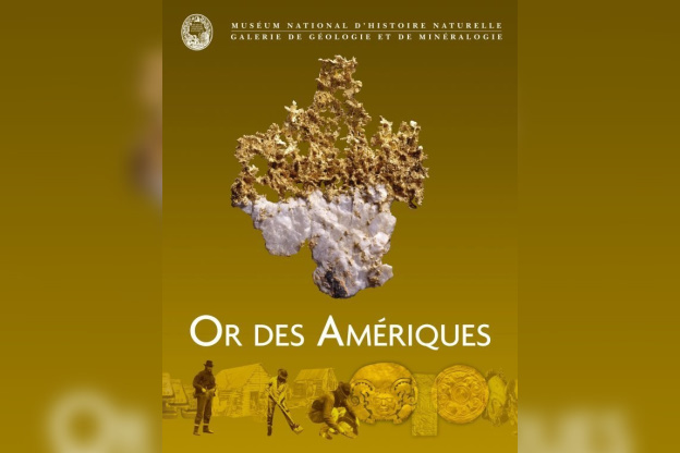 Or des Amériques, MNHN, Museum National d'Histoire Naturelle, Exposition, Paris