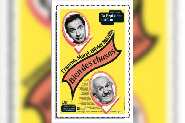 Bien des choses, François Morel, Jean Rochefort, Pépinière, Paris