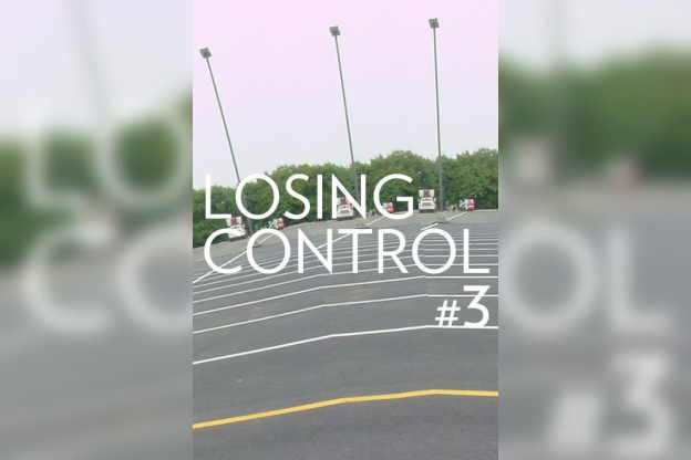 LOSING CONTROL #3