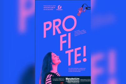 Profite ! : une pièce vibrante et joyeuse à découvrir à la Manufacture des Abbesses