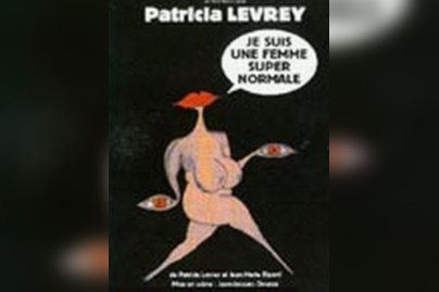 Patricia Levrey dans: Je suis une femme super-normale