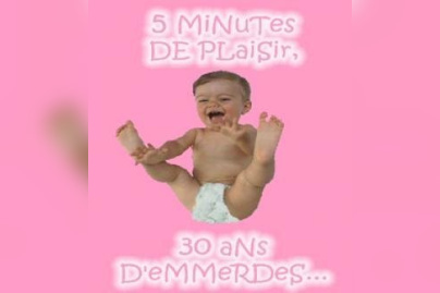 5 minutes de plaisir, 30 ans d’emmerdes