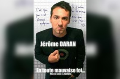 Paris fait sa comedie >> Jerome Daran, En toute mauvaise foi 