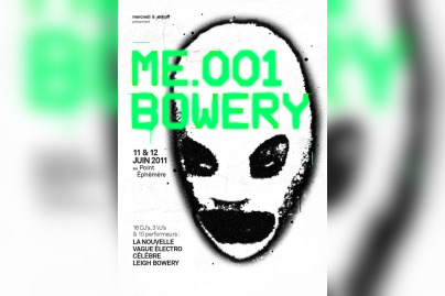 ME 001, Bowery Festival, ME 002, Point Ephémère