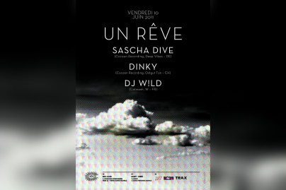 Un Rêve, Dinky, Sascha Dive, Dj W!ld, Rex Club