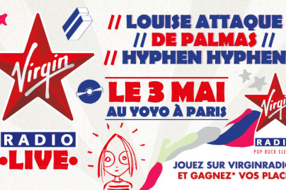 Virgin Radio Live au Yoyo avec Louise Attaque, De Palmas et Hyphen Hyphen 