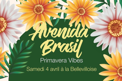 Avenida Brasil : Primavera Vibes à La Bellevilloise