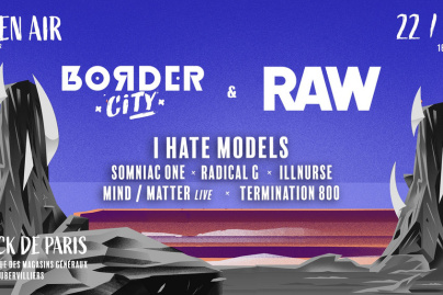 Border City x RAW avec I Hate Models aux Docks de Paris