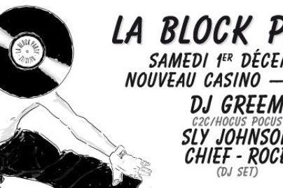 Block Party au Nouveau Casino avec DJ Greem, Chief, Rocé et Sly Johnson