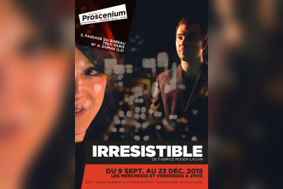 Irrésistible au théâtre Proscenium