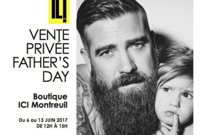 Vente spéciale Fête des Pères 2017 chez Ici Montreuil
