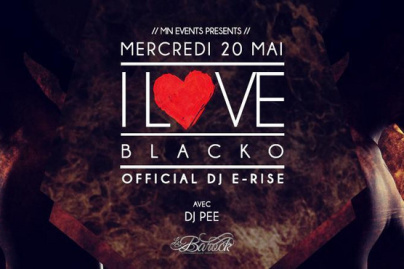 I Love Blacko (Special Guest) & Dj E-Rise