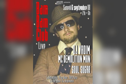 Soirée, Paris, Bam Bam Club, Bellevilloise, DJ Vadim, MC Demolition Man