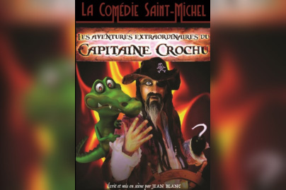 Les Aventures Extraordinaires du Capitaine Crochu à la Comédie Saint-Michel 