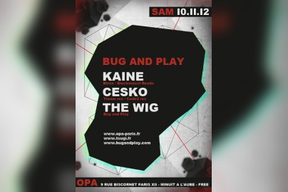 BUG AND PLAY avec Kaine, Cesko et The Wig