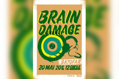 Soirée, Batofar, Brain Damage